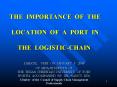 THE IMPORTANCE OF THE LOCATION OF A PORT IN THE LOGISTIC-CHAIN. PowerPoint PPT Presentation