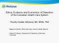 Ethics, Evidence and Economics: A Dissection of the Canadian Health Care System PowerPoint PPT Presentation