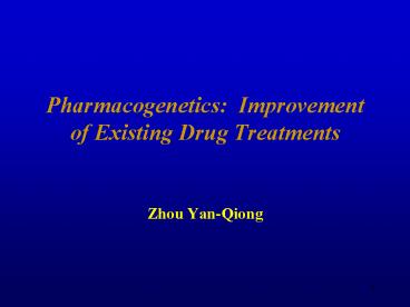 Pharmacogenetics: Improvement of Existing Drug Treatments