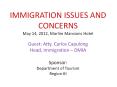 IMMIGRATION ISSUES AND CONCERNS May 14, 2012, Marlim Mansions Hotel Guest: Atty. Carlos Capulong Head, Immigration  PowerPoint PPT Presentation