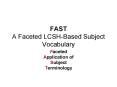FAST A Faceted LCSH-Based Subject Vocabulary PowerPoint PPT Presentation