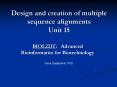 Design and creation of multiple sequence alignments Unit 15 PowerPoint PPT Presentation