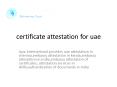 certificate attestation in uae PowerPoint PPT Presentation