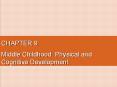 Middle Childhood: Physical and Cognitive Development PowerPoint PPT Presentation