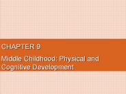 Middle Childhood: Physical and Cognitive Development
