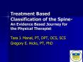 Treatment Based Classification of the Spine- An Evidence Based Journey for the Physical Therapist PowerPoint PPT Presentation