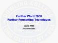Further Word 2000 Further Formatting Techniques PowerPoint PPT Presentation