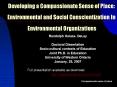 Developing a Compassionate Sense of Place:  Environmental and Social Conscientization In  Environmental Organizations PowerPoint PPT Presentation