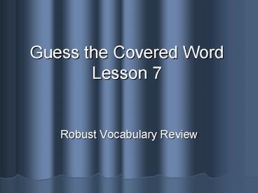 Guess the Covered Word Lesson 7