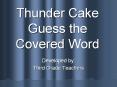 Thunder Cake Guess the Covered Word PowerPoint PPT Presentation