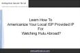 How To Watch Hulu Abroad By Americanizing Your Local ISP Provided IP PowerPoint PPT Presentation