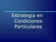 Estrategia en Condiciones Particulares PowerPoint PPT Presentation