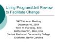 Using Program/Unit Review to Facilitate Change PowerPoint PPT Presentation
