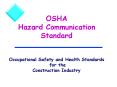 OSHA Hazard Communication Standard  Occupational Safety and Health Standards for the Construction Industry PowerPoint PPT Presentation