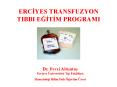 ERCIYES TRANSFUZYON TIBBI EGITIM PROGRAMI PowerPoint PPT Presentation