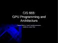 CIS 665: GPU Programming and Architecture PowerPoint PPT Presentation