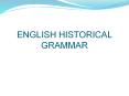 ENGLISH HISTORICAL GRAMMAR PowerPoint PPT Presentation