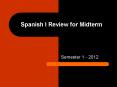 Spanish I Review for Midterm PowerPoint PPT Presentation