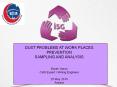 DUST PROBLEMS AT WORK PLACES PREVENTION PowerPoint PPT Presentation