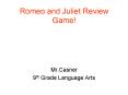 Romeo and Juliet Review Game! PowerPoint PPT Presentation