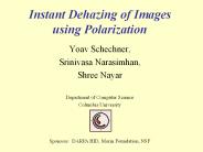 Instant Dehazing of Images using Polarization