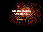 Electrostatics Chapter 23