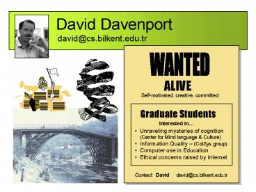 David Davenport david@cs.bilkent.edu.tr
