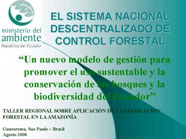 EL SISTEMA NACIONAL DESCENTRALIZADO DE CONTROL FORESTAL