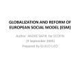 GLOBALIZATION AND REFORM OF EUROPEAN SOCIAL MODEL (ESM) PowerPoint PPT Presentation