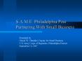 S.A.M.E. Philadelphia Post Partnering With Small Business PowerPoint PPT Presentation