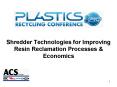 Shredder Technologies for Improving Resin Reclamation Processes PowerPoint PPT Presentation