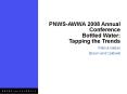PNWS-AWWA 2008 Annual Conference Bottled Water: Tapping the Trends PowerPoint PPT Presentation