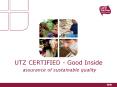 UTZ CERTIFIED - Good Inside assurance of sustainable quality PowerPoint PPT Presentation