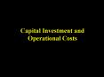 Capital Investment and Operational Costs PowerPoint PPT Presentation