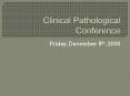 Clinical Pathological Conference PowerPoint PPT Presentation