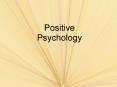 Positive Psychology PowerPoint PPT Presentation