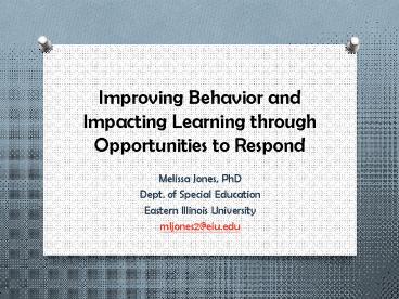 Improving Behavior and Impacting Learning through Opportunities to Respond