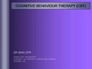 COGNITIVE BEHAVIOUR THERAPY (CBT)