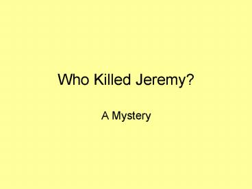Who Killed Jeremy?