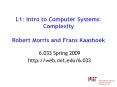 L1: Intro to Computer Systems: Complexity Robert Morris and Frans Kaashoek PowerPoint PPT Presentation