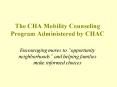The CHA Mobility Counseling Program Administered by CHAC PowerPoint PPT Presentation