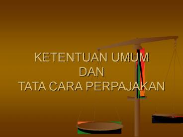 KETENTUAN UMUM DAN TATA CARA PERPAJAKAN