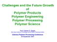 Challenges and the Future Growth of Polymer Products Polymer Engineering Polymer Processing Polymer Science PowerPoint PPT Presentation