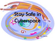 Stay Safe in Cyberspace