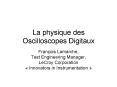 La physique des Oscilloscopes Digitaux PowerPoint PPT Presentation
