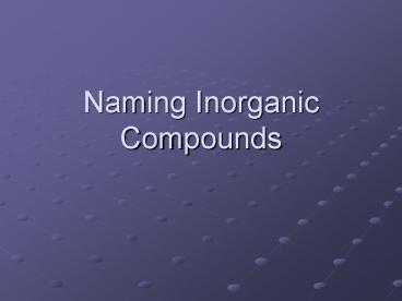 Naming Inorganic Compounds