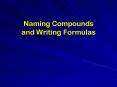 Naming Compounds and Writing Formulas PowerPoint PPT Presentation