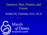 Genetics: Past, Present, and Future