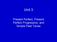 Present Perfect, Present Perfect Progressive, and Simple Past Tense PowerPoint PPT Presentation