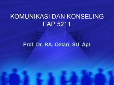KOMUNIKASI DAN KONSELING FAP 5211